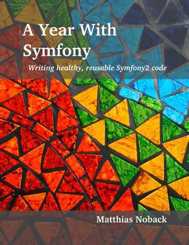a year with symfony writing healthy reusable symfony2 code Epub