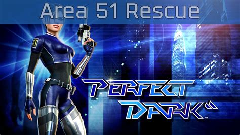 A51 Rescue Perfect Dark Walkthrough