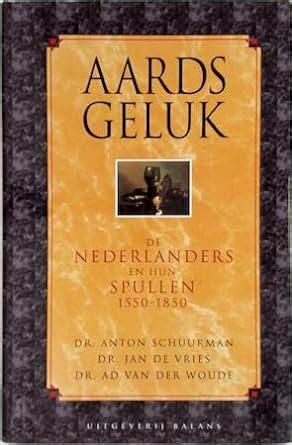 aards geluk de nederlanders en hun spullen 15501850 Reader