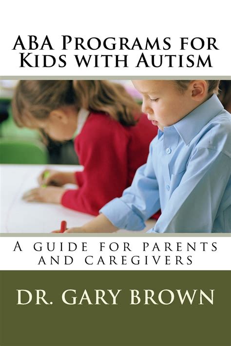 aba programs for kids with autism a guide for parents and caregivers Doc