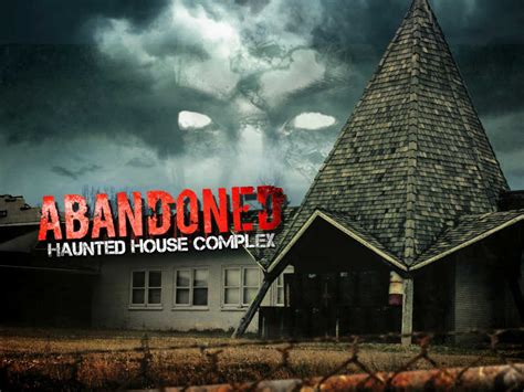 abandoned haunted house complex