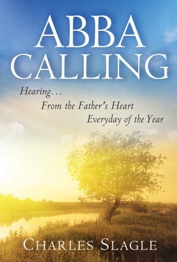 abba calling hearing from the fathers heart everyday of the year Ebook Epub