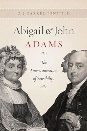 abigail and john adams the americanization of sensibility Reader