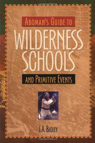 abomans guide to wilderness schools and primitive events Kindle Editon