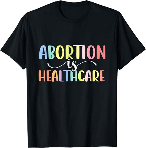 abortion is healthcare shirt