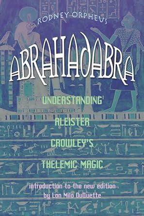 abrahadabra understanding aleister crowleys thelemic magic Epub