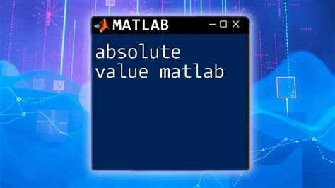 abs MATLAB: A Comprehensive Guide to Absolute Value Function in MATLAB