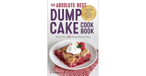 absolute best dump cake cookbook more than 60 tasty dump cakes Doc