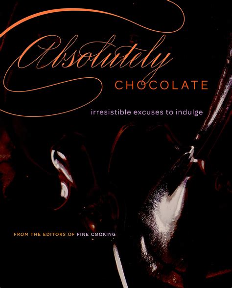 absolutely chocolate irresistible excuses to indulge Epub