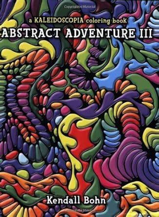 abstract adventure iii a kaleidoscopia coloring book PDF