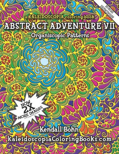 abstract adventure vii a kaleidoscopia coloring book organiscopic patterns Reader