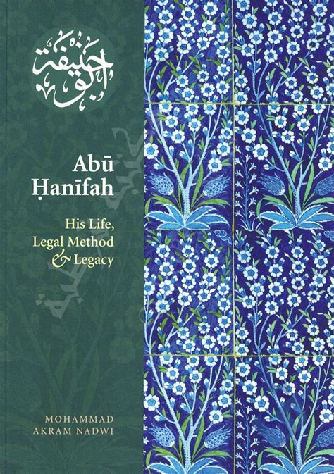 abu hanifah his life legal method and legacy Reader