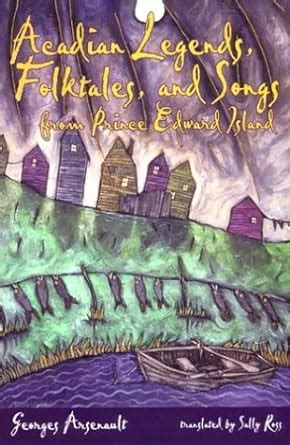 acadian legends folktales and songs from prince edward island PDF