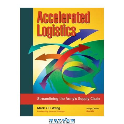 accelerated logistics streamlining the armys supply chain Epub