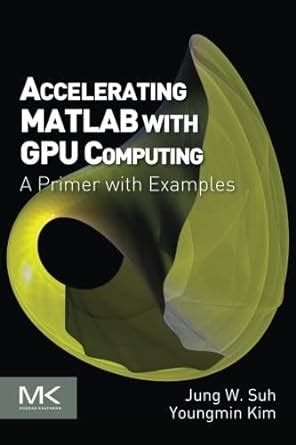 accelerating matlab with gpu computing a primer with examples Epub