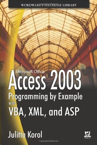 access 2003 programming by example with vba xml and asp PDF