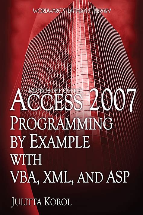 access 2007 programming by example with vba xml and asp wordware database library PDF