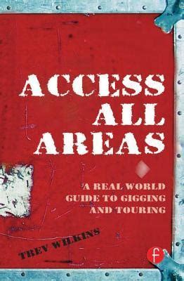 access all areas a real world guide to gigging and touring PDF