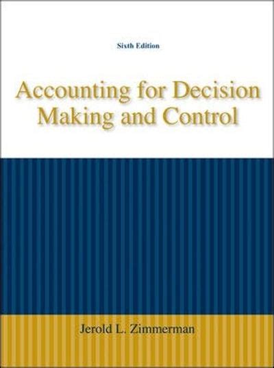 accounting decision making control 6th edition solutions Doc