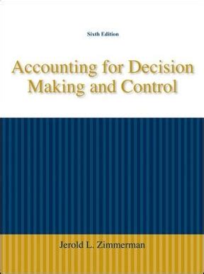 accounting decision making control 6th edition solutions Doc