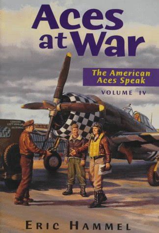 aces at war american aces speak or eric hammel vol 4 Kindle Editon
