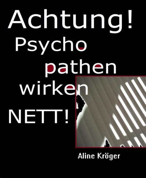 achtung psychopathen wirken nett psychopathischen ebook PDF