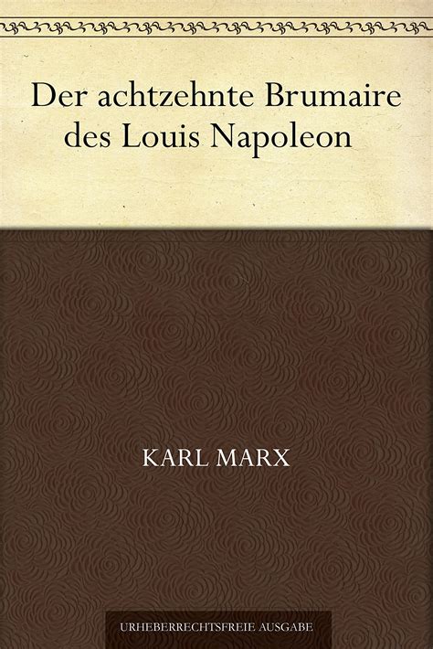 achtzehnte brumaire louis napoleon gesellschaftsanalyse ebook Reader