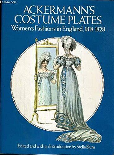 ackermanns costume plates womens fashions in england 1818 1828 PDF