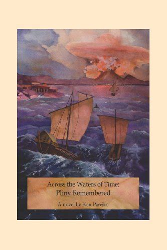 across the waters of time pliny remembered Doc