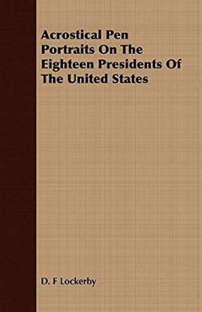 acrostical portraits eighteen presidents united Reader