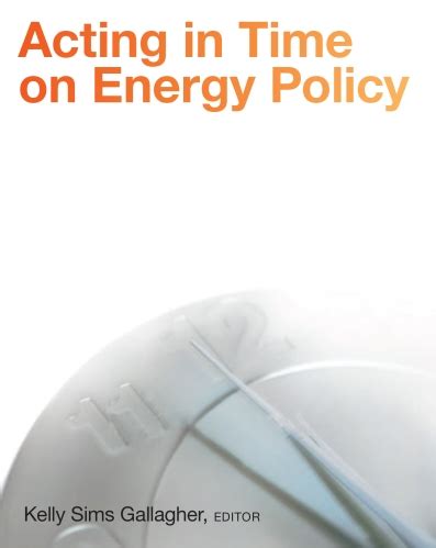 acting in time on energy policy acting in time on energy policy Doc