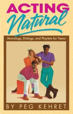 acting natural monologs dialogs and playlets for teens Reader