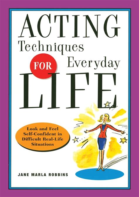 acting techniques for everyday life look and feel self confident in difficult real life situations Doc