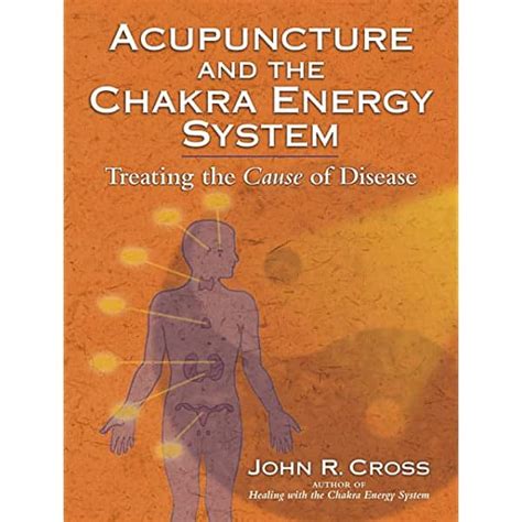 acupuncture and the chakra energy system treating the cause of disease Epub