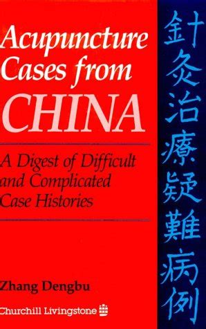 acupuncture cases from china a digest of difficult and complicated case histories 1e Kindle Editon