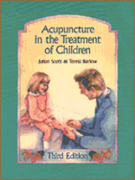 acupuncture in the treatment of children 3rd edition Reader