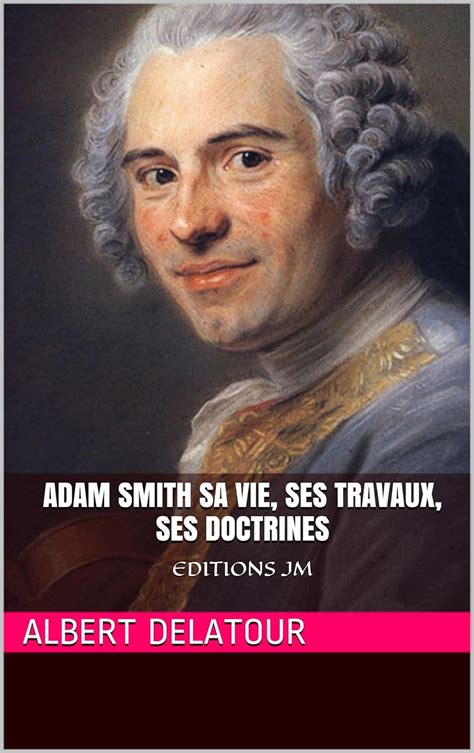 adam smith vie travaux doctrines ebook PDF