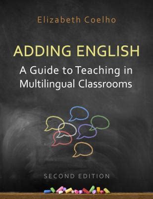 adding english a guide to teaching in multilingual classrooms Doc