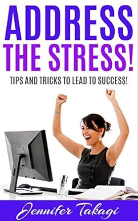 address the stress tips and tricks to lead to success PDF