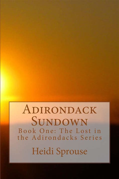 adirondack sundown book one the lost in the adirondacks series Reader