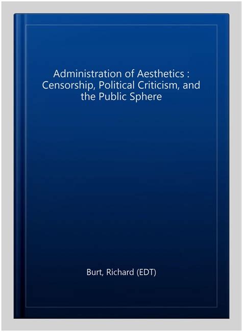 administration of aesthetics censorship political criticism and the public sphere studies in classical philology Kindle Editon