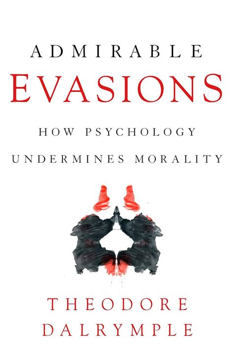 admirable evasions how psychology undermines morality Kindle Editon