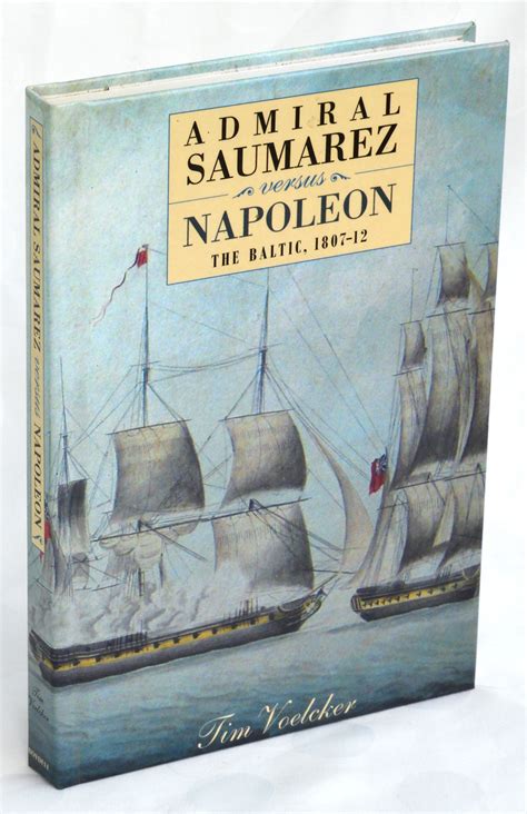 admiral saumarez versus napoleon the baltic 1807 12 Kindle Editon