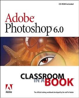 adobe photoshop 6 0 classroom in a book Doc