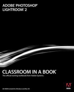 adobe photoshop lightroom 2 classroom in a book Kindle Editon