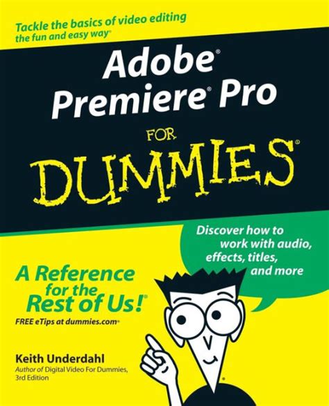 adobe premiere pro for dummies adobe premiere pro for dummies Kindle Editon