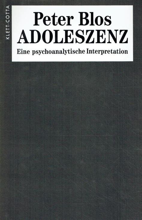 adoleszenz psychoanalytische interpretation peter blos Reader