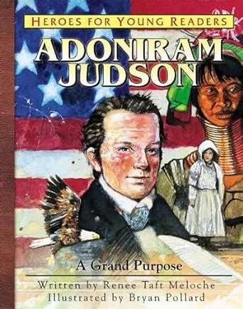 adoniram judson a grand purpose heroes for young readers Kindle Editon