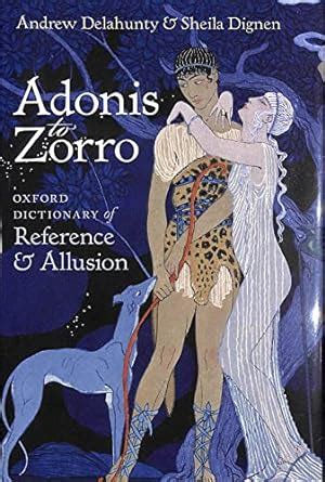 adonis to zorro oxford dictionary of reference and allusion PDF