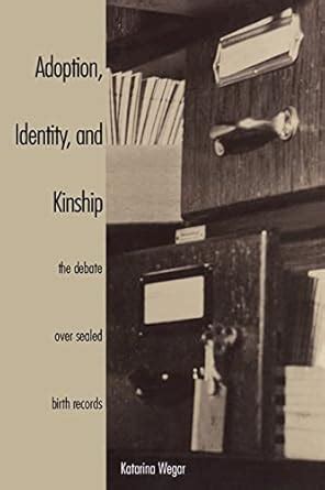 adoption identity and kinship the debate over sealed birth records Epub